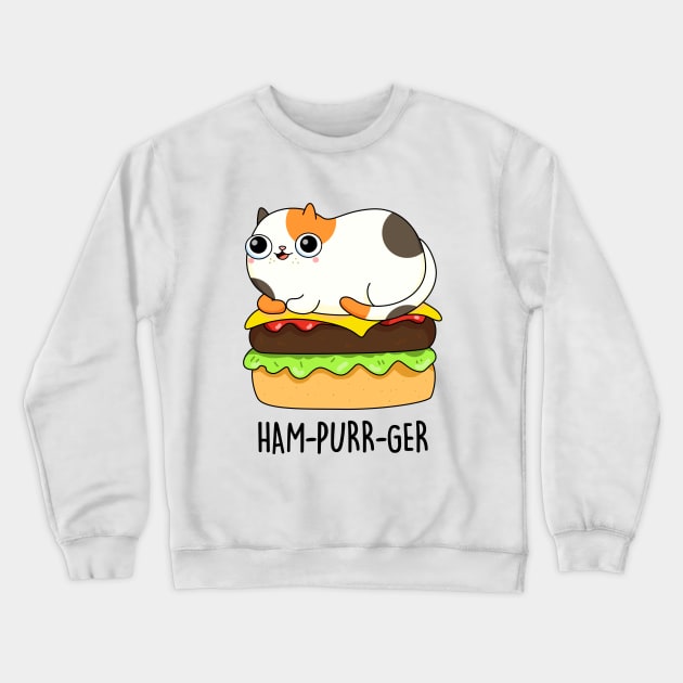 Ham-purr-get Cute Cat Burger Pun Crewneck Sweatshirt by punnybone